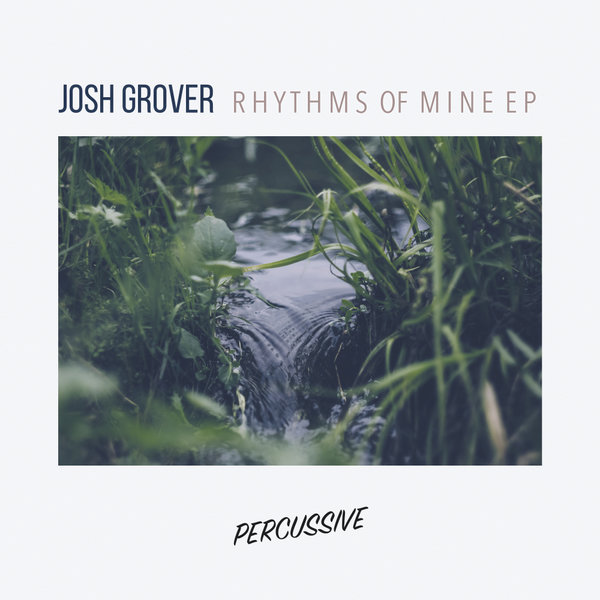 Josh Grover - Rhythms of Mine EP [PR017]